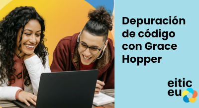 Depuración de código con Grace Hopper